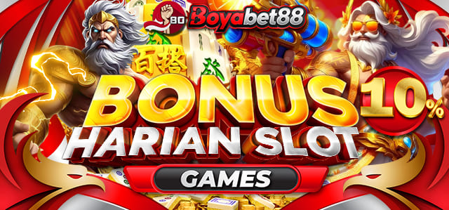 *BONUS DEPOSIT HARIAN SLOT 10%