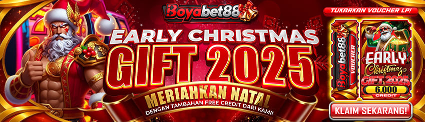 EARLY CHRISTMAS GIFT BOYABET88